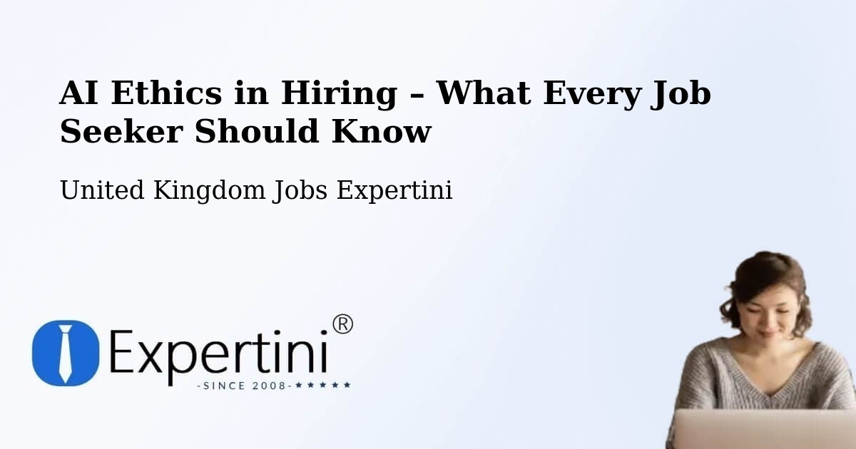 AI Ethics in Recruitment & Hiring – Kelloe - Kelloe, United Kingdom Jobs Expertini